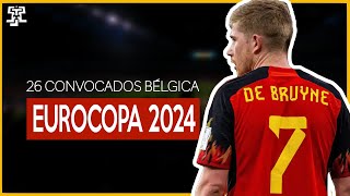 LOS 26 CONVOCADOS de BELGICA para la EUROCOPA 2024  SORPRESAS Y AUSENCIAS [upl. by Doak]