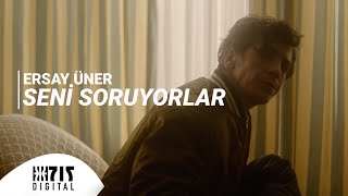 Ersay Üner  Seni Soruyorlar Official Video [upl. by Holton321]