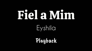 FIEL A MIM  Eyshila  Playback 2 Tons Abaixo [upl. by Leelaj]