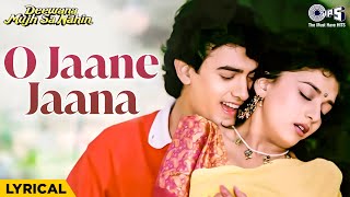 O Jaane Jaana Jara Ruk Jaana Lyrical  Deewana Mujh Sa NahinAamir Khan Madhuri Dixit Udit Narayan [upl. by Ecienahs]