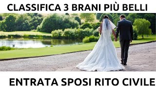 Musica Matrimonio Civile  classifica dei 3 brani per lentrata degli sposi al rito civile [upl. by Odlavso565]