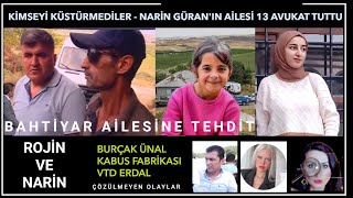 KİMSEYİ KÜSTÜRMEDİLER NARİN GÜRANIN AİLESİ 13 AVUKAT TUTTU BURÇAK ÜNAL VE KABUS FABRİKASI İLE [upl. by Kliber]