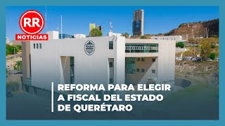 Iniciativa de Reforma para elegir al Fiscal General del Estado de Querétaro  Arturo Maximiliano [upl. by Rovit]