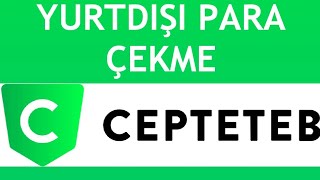 Cepteteb Yurtdışı Para Çekme Nasıl Yapılır [upl. by Jarek]