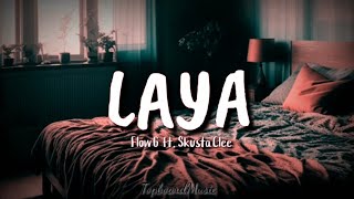 LAYA  Flow G Ft Skusta clee Lyrics [upl. by Marston427]