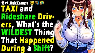 TAXI and Rideshare Drivers Whats the WILDEST Thing That Happened During a Shift [upl. by Alvina435]