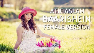 Female Version  BAARISHEIN  Atif Aslam  Cover  Arko  Full Audio Song  TSeries [upl. by Grindle639]