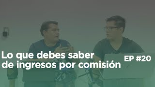 ¿Recibes ingresos por comisión  Episodio 20 [upl. by Flossi218]