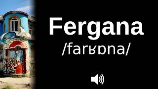 🇺🇿 How to pronounce Fergana [upl. by Gnud659]