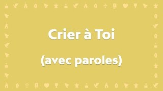 quotCrier à Toiquot par Face à Face  Chant chrétien avec paroles pour le Carême et Pâques [upl. by Ahsiener]