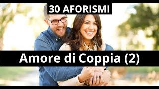 30 Aforismi sullAmore di Coppia 2 [upl. by Loveridge]