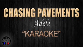 CHASING PAVEMENTS  Adele KARAOKE Original Key [upl. by Enirolf]