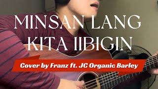 MINSAN LANG KITA IIBIGIN COVER BY FRANZ [upl. by Thorma]