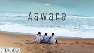 Mai Firta Aawara  PNKJ Official Music Video [upl. by Mittel]