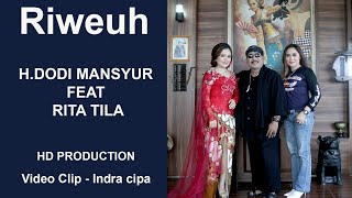 RIWEUH VERSI BAJIDOR  H DODI MANSYUR FEAT RITA TILA [upl. by Asserak]