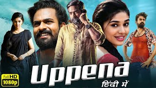 uppena Full Movie In Hindi  Krithi Shetty  Vinay Sethupathi  Panja Vaisshnav Review amp Facts [upl. by Aprile]