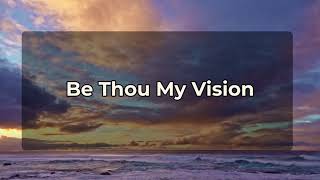 Be Thou My Vision [upl. by Tihw66]