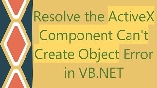 Resolve the ActiveX Component Cant Create Object Error in VBNET [upl. by Cordle320]