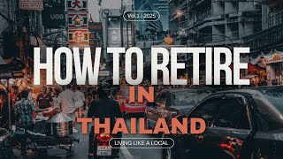 How to Retire in Thailand  Paradise Awaits You [upl. by Aihsot]