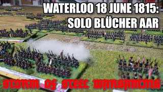 Waterloo 18 June 1815 Solo Blucher AAR  Storm of Steel Wargaming [upl. by Ertnod]