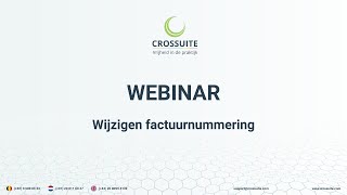 Crossuite webinar 2712  Wijzigen factuurnummering met het oog op de jaarwisseling [upl. by Rosario]