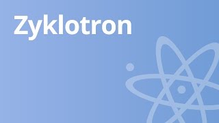 Physik  Das Zyklotron der Kreisbeschleuniger  Physik  Elektromagnetismus [upl. by Nihi]