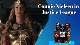 Connie Nielsen in Justice League Her Role and Impact in the DC Universe [upl. by Enilorak]