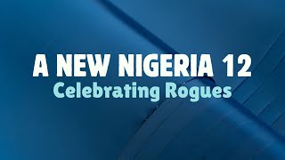 A New Nigeria 12 Celebrating Rogues Rev Oluwagbemiga Olowosoyo [upl. by Gilbart]