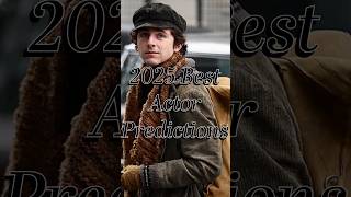 Best Actor Predictions movie actor acting timotheechalamet shorts [upl. by Lienet]