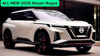 WOW Amazing 2025 Nissan Rogue Redesign Unveiled  FIRST LOOK [upl. by Asi296]