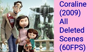 Coraline 2009 All Deleted Scenes 60FPS [upl. by Je429]