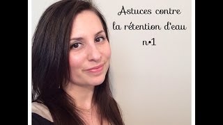 Astuces contre la retention deau n°1 [upl. by Assennev]