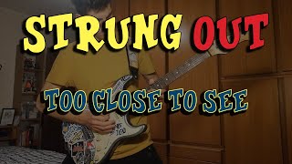 GG Guitar Cover STRUNG OUT  Too Close To See [upl. by Esihcoc]