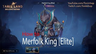 How to Merfolk King Raid ELITE  TarisLand [upl. by Yenetruoc809]