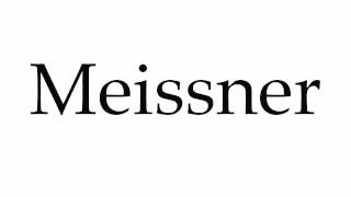 How to Pronounce Meissner [upl. by Neltiak]