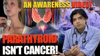 Parathyroid isnt cancer An awareness video [upl. by Dougald795]