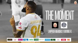 THE MOMENT l LAMPHUN WARRIORS VS RAYONG FC l THAI LEAGUE 202425 [upl. by Sim]