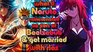 What if Naruto Reincarnated As Son of Beelzebub and Get Married With Rias Gremory [upl. by Naziaf]