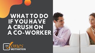 What to Do if you Have a Crush on Your CoWorker [upl. by Necyrb]