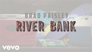 Brad Paisley  River Bank Lyric Video [upl. by Zanze]