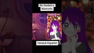 Re Fandub de Marinette Fandub Español [upl. by Anialam970]