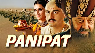 Panipat Full Action Blockbuster Blockbuster Movie in 4K  Sanjay Dutt Arjun Kapoor Kriti Senon [upl. by Atoked815]