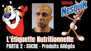 Comprendre létiquette nutritionnelle  SUCRE  Produits Allégés [upl. by Allistir492]