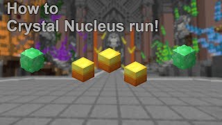 How to do a CRYSTAL NUCLEUS RUN [upl. by Akinal]