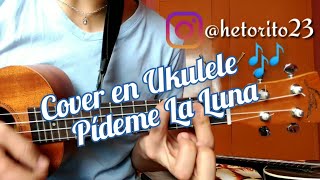 Pídeme la Luna Cover en Ukulele 🎶 [upl. by Hines455]