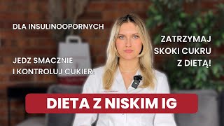 POKONAJ INSULINOOPORNOŚĆ dzięki DIECIE Dieta z niskim IG [upl. by Ollehto]