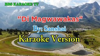 Di MagwawakasSanshaiKaraoke Version [upl. by Eeleimaj]