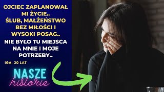 Ojciec zaplanował mi życie Ślub małżeństwo bez miłości i wysoki posag Nie było tu miejsca na [upl. by Annaoj]