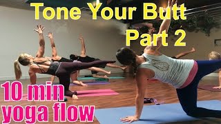 10 Minute Yoga Class  Tone Your Butt Part 2 [upl. by Tull]