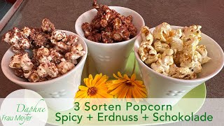 Popcorn in 3 Varianten  Spicy  Erdnuss  Schokolade popcorn popcornrecipe popcornlovers mais [upl. by Narcho]